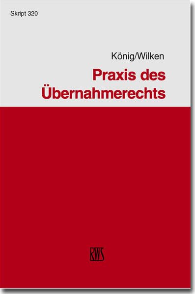 Praxis des Übernahmerechts (RWS-Skript) Law