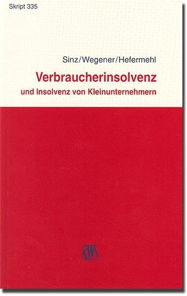 Verbraucherinsolvenz: und Insolvenz von Kleinunternehmen (RWS-Skript) Business, Finance & Career