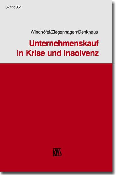 Unternehmenskauf in Krise und Insolvenz (RWS-Skript) Law