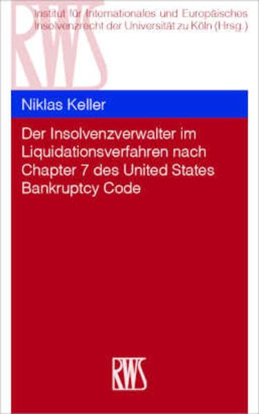 Der Insolvenzverwalter im Liquidationsverfahren nach Chapter 7 des United States Bankruptcy Code Law