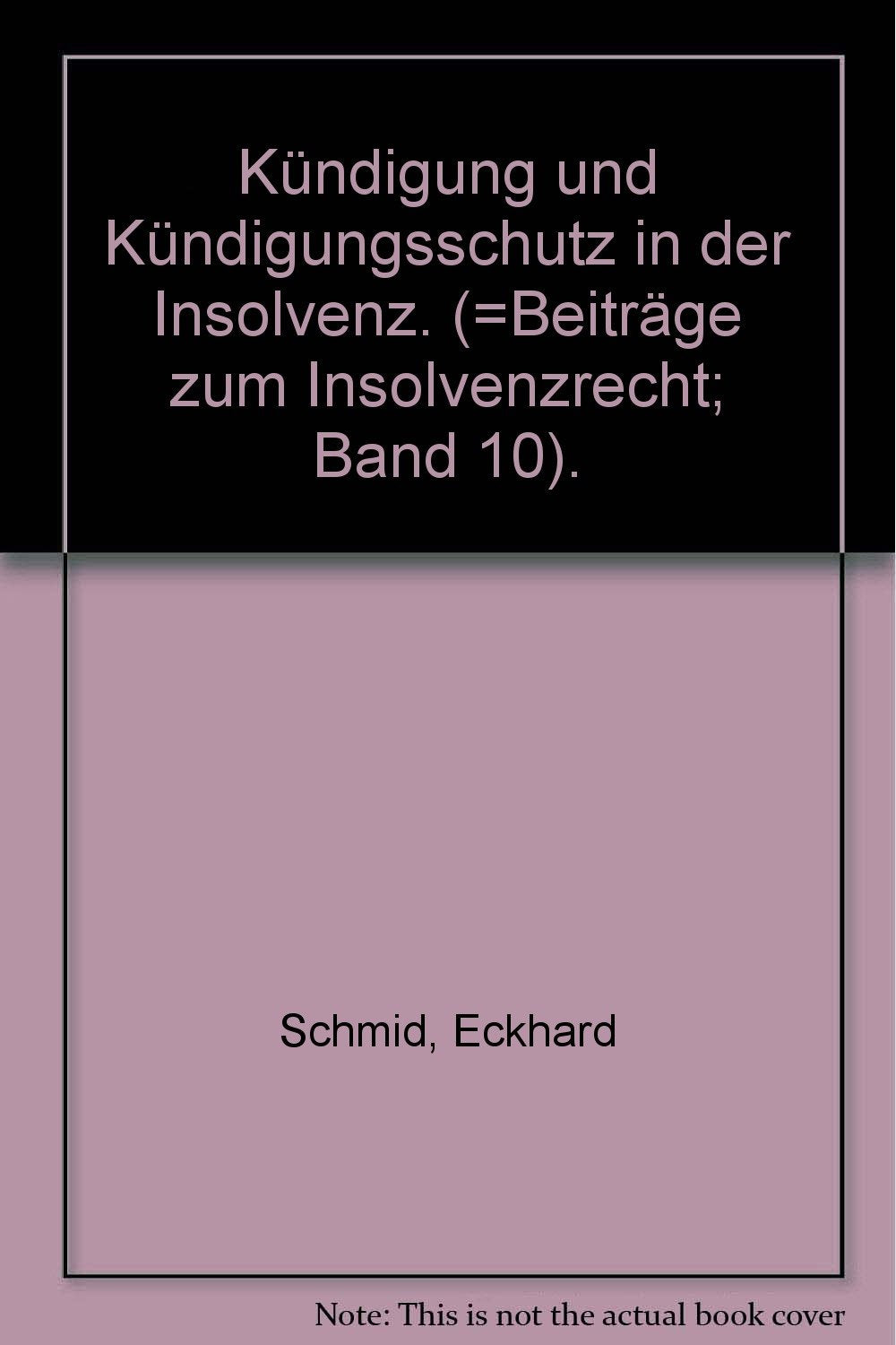 Kündigung und Kündigungsschutz in der Insolvenz (Beiträge zum Insolvenzrecht) Law