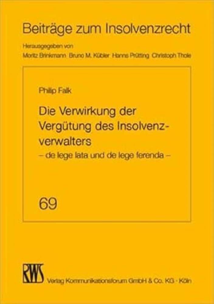 Die Verwirkung der Vergütung des Insolvenzverwalters: de lege lata und de lege ferenda book