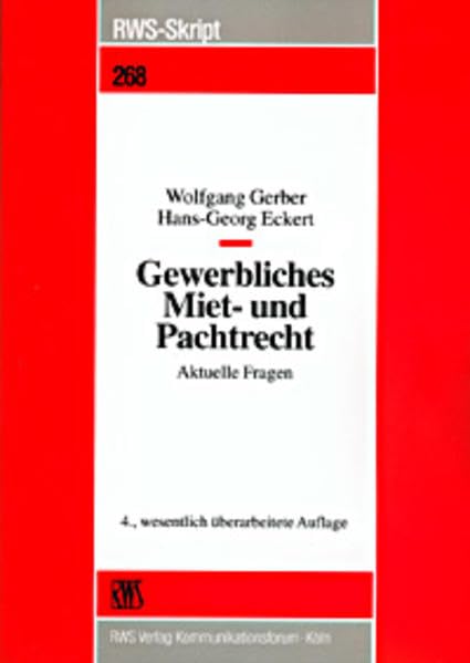 Gewerbliches Miet- und Pachtrecht (RWS-Skript) Law