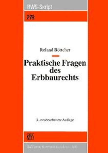 Praktische Fragen des Erbbaurechts (RWS-Skript) Law