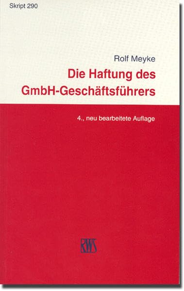 Die Haftung des GmbH-Geschäftsführers (RWS-Skript) Law