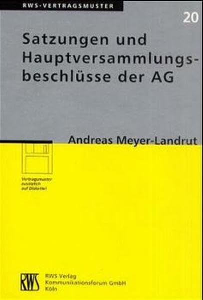 Satzungen und Hauptversammlungsbeschlüsse der AG (RWS-Vertragsmuster) Business, Finance & Career