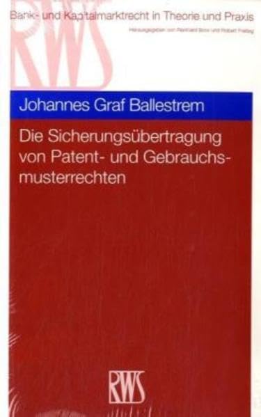 Die Sicherungsübertragung von Patent- und Geschmacksmusterrechten: Diss. Univ. Bonn WS 2008/2009 (Bank- und Kapitalmarktrecht in Theorie und Praxis) Law