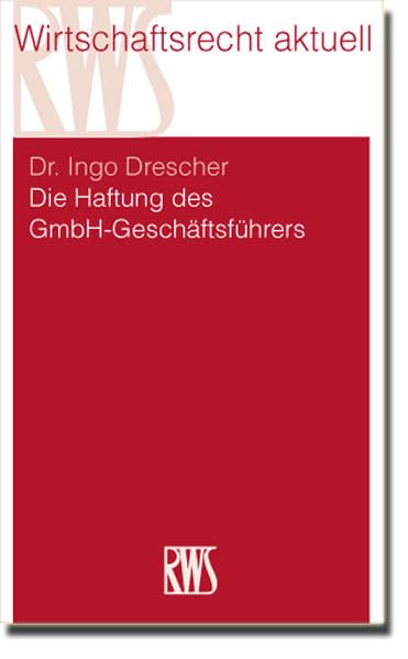 Die Haftung des GmbH-Geschäftsführers (RWS-Skript) Law
