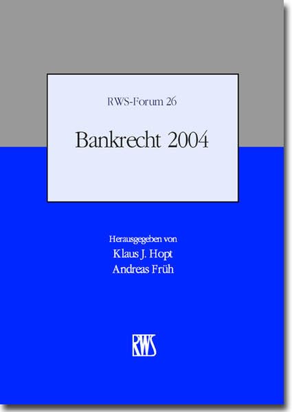 Bankrecht 2004: Tagungsband zum RWS-Forum am 15. und 16. November 2004 in Berlin Law