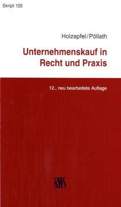 Unternehmenskauf in Recht und Praxis: Rechtliche und steuerliche Aspekte (RWS-Skript) Law