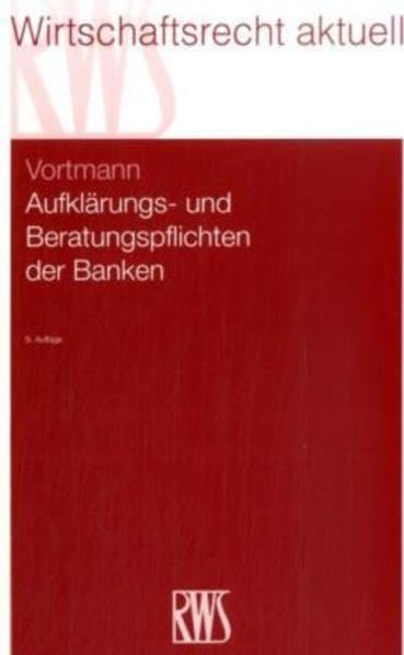 Aufklärungs- und Beratungspflichten der Banken (RWS-Skript) Law