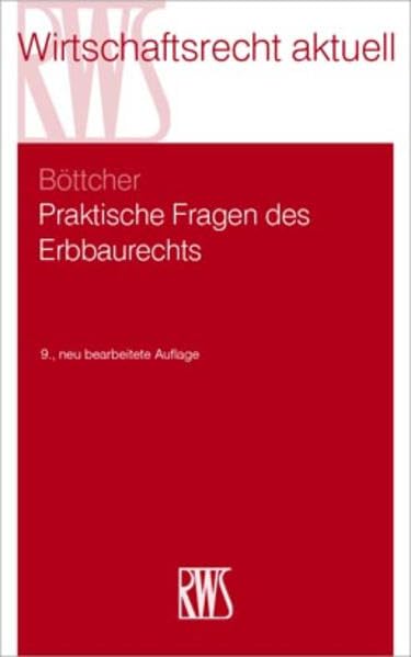 Praktische Fragen des Erbbaurechts (RWS-Skript) Law
