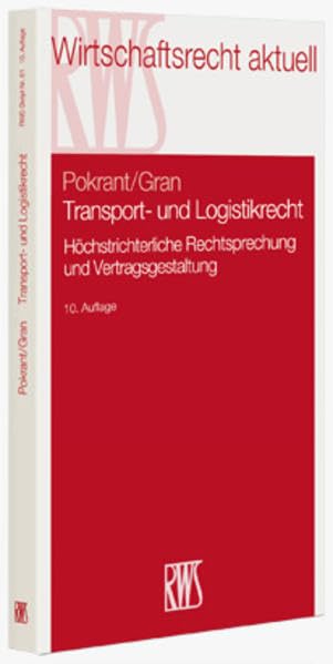 Transport- und Logistikrecht: Höchstrichterliche Rechtsprechung und Vertragsgestaltung (RWS-Skript) Law