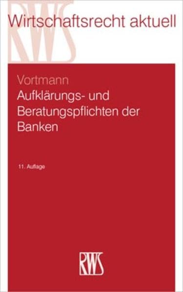 Aufklärungs- und Beratungspflichten der Banken (RWS-Skript) Law