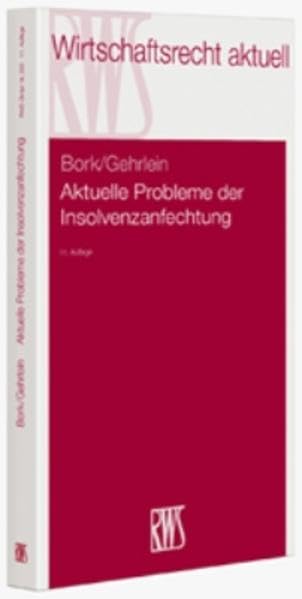 Aktuelle Probleme der Insolvenzanfechtung (RWS-Skript) Law