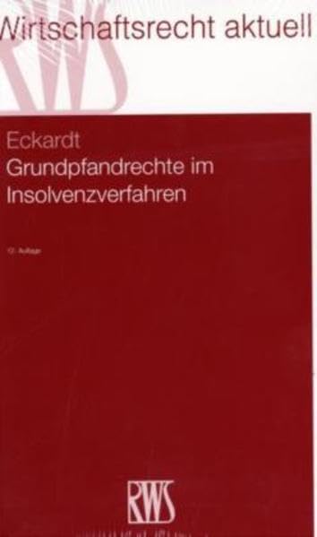 Grundpfandrechte im Insolvenzverfahren (RWS-Skript) Law