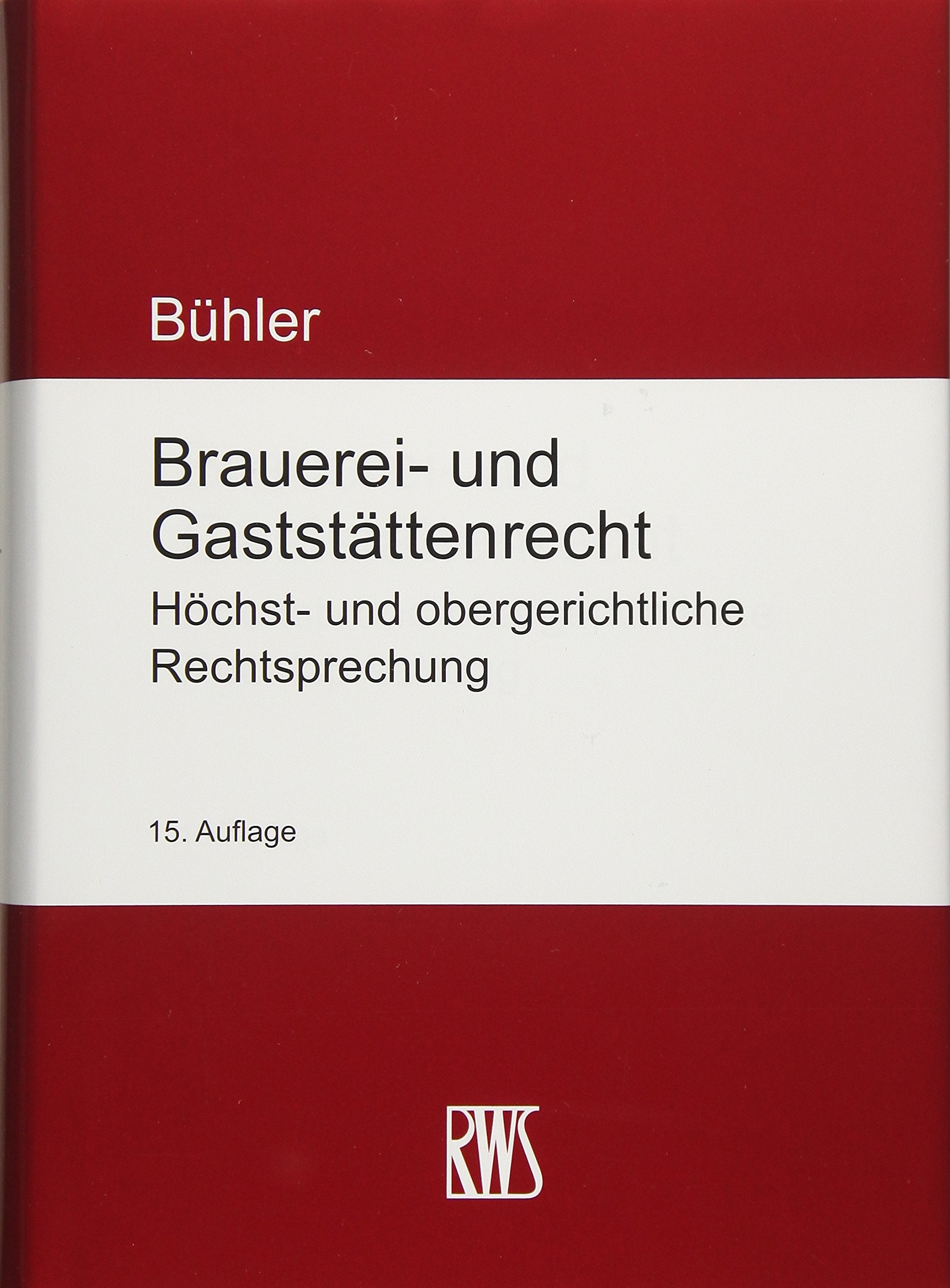 Brauerei- und Gaststättenrecht: Höchst- und obergerichtliche Rechtsprechung Law