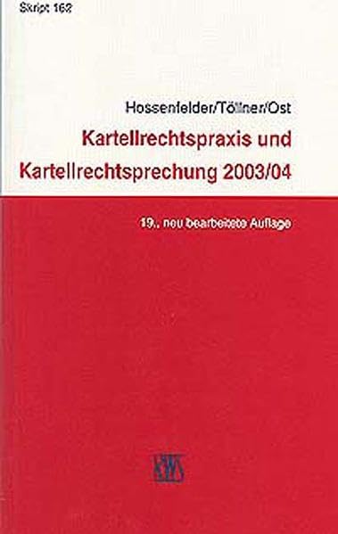 Kartellrechtspraxis und Kartellrechtsprechung 2003/04 (RWS-Skript) Law
