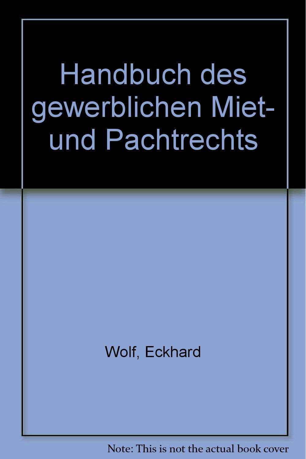 Handbuch des gewerblichen Miet- und Pachtrechts Law