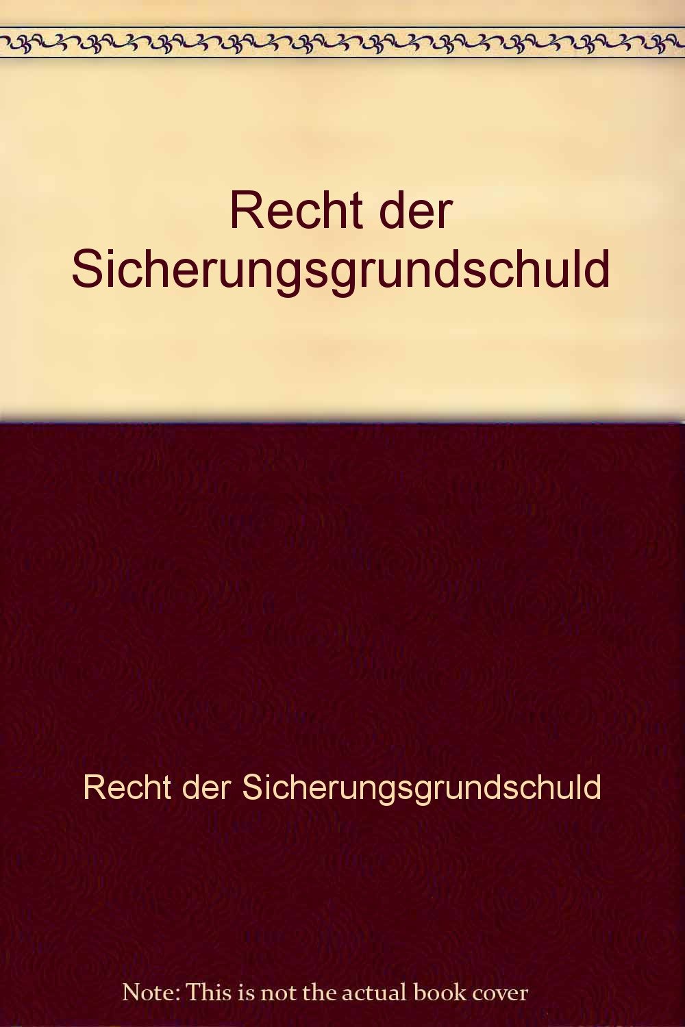 Recht der Sicherungsgrundschuld Law