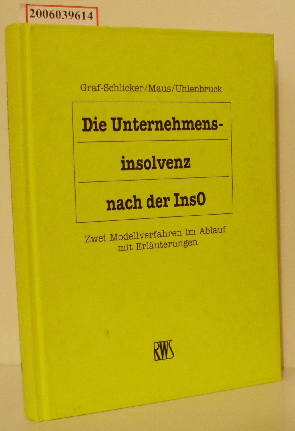 Die Unternehmensinsolvenz nach der InsO: Zwei Modellverfahren im Ablauf mit Erläuterungen Law