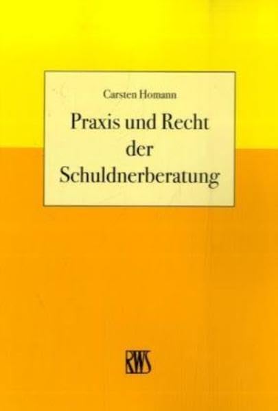 Praxis und Recht der Schuldnerberatung: Diss. Univ. Mainz WS 2008/2009 Law