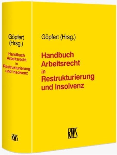 Handbuch Arbeitsrecht in Restrukturierung und Insolvenz Law