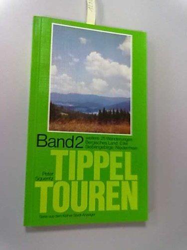 Tippeltouren Band 2. Weitere 25 Wanderungen - Bergisches Land. Eifel. Siebengebirge. Niederrhein Leisure & Fun