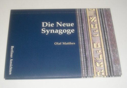 Die neue Synagoge (Berliner Ansichten) Architecture