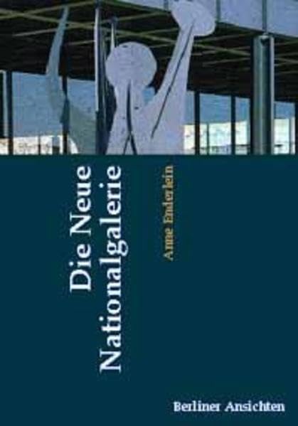 Die Neue Nationalgalerie (Berliner Ansichten) Architecture