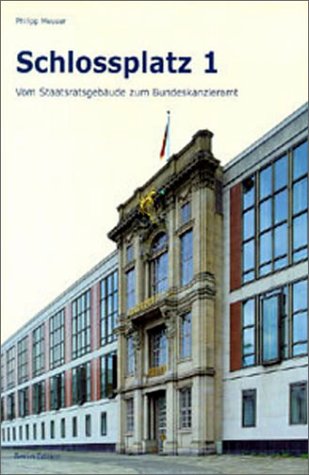 Schlossplatz 1. Vom Staatsratsgebäude zum Bundeskanzleramt Architecture