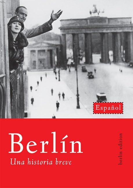 Berlin/spanisch: Una historia breve (Berlin - Eine kleine Geschichte: in vielen Sprachen) Film, Art & Culture