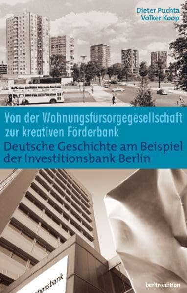 Wohnungsbau und Wirtschaftsförderung: Deutsche Geschichte am Beispiel der Investitionsbank Berlin Film, Art & Culture