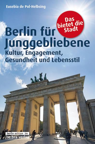 Berlin für Junggebliebene Politics & History