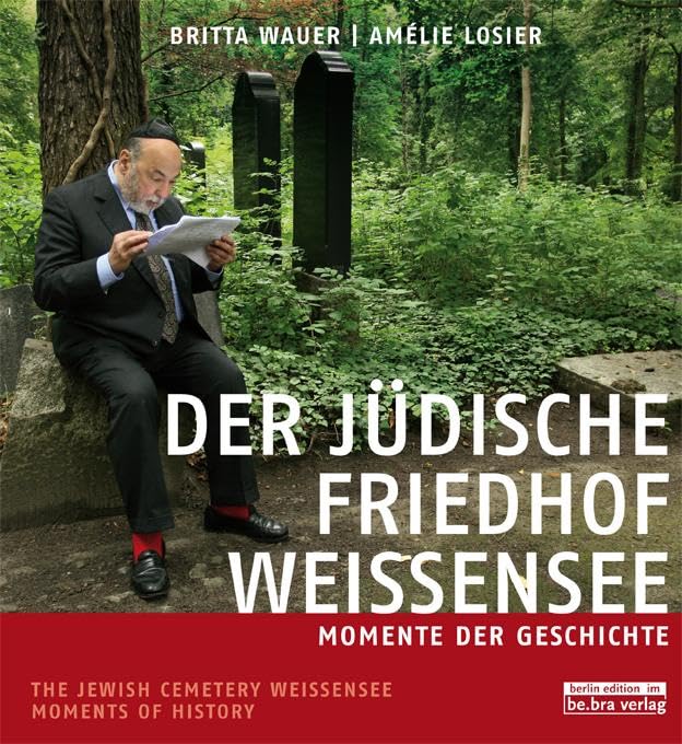 Der jüdische Friedhof Weißensee / The Jewish Cemetery Weissensee Politics & History