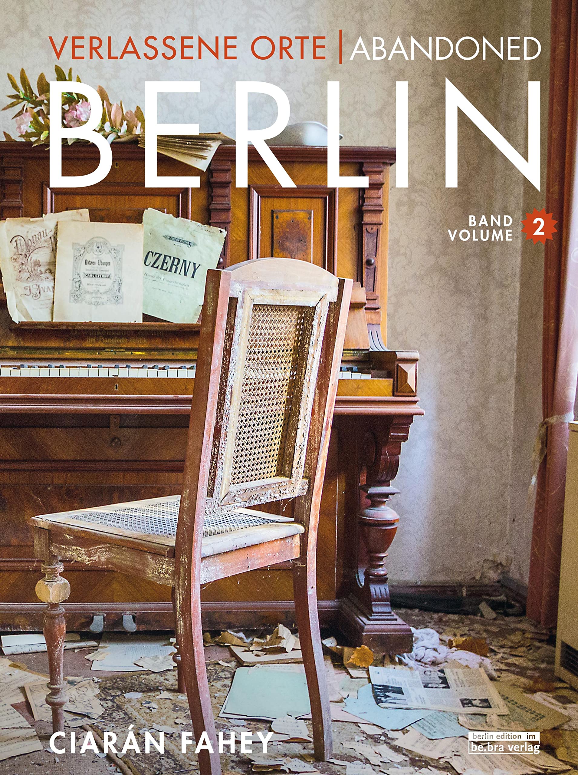 Verlassene Orte / Abandoned Berlin, Band/Volume 2 Architecture Books