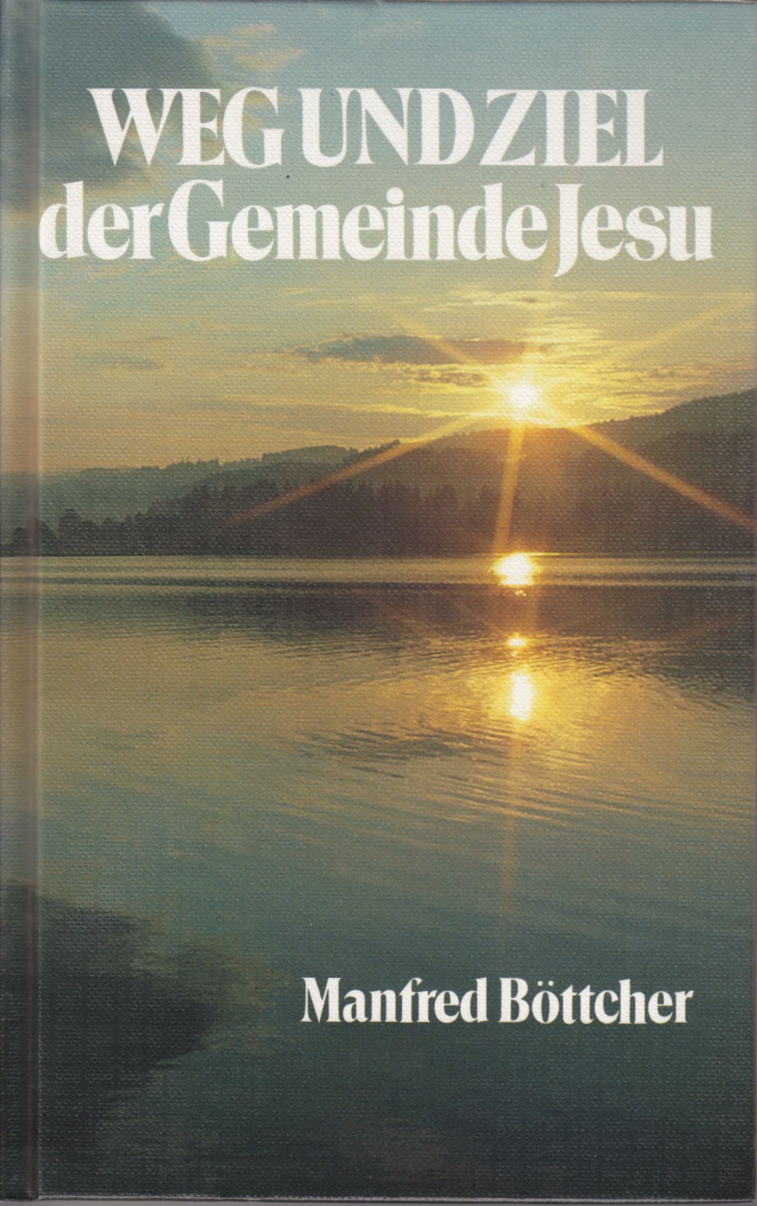 Weg und Ziel der Gemeinde Jesu Books