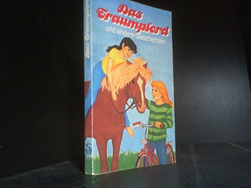 Das Traumpferd. Und andere Geschichten zum Lesen und Vorlesen Books