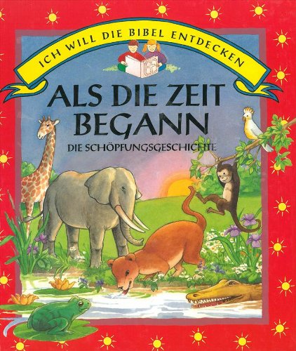 Als die Zeit begann: Die Schöpfungsgeschichte Children's books