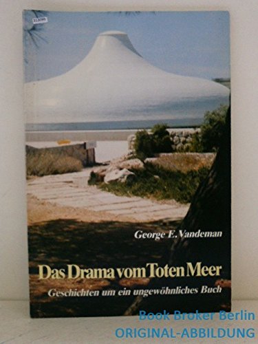 Das Drama vom Toten Meer : Geschichten um ein ungewöhnliches Buch - The incredible story of the book that would not go away (dt.) Books