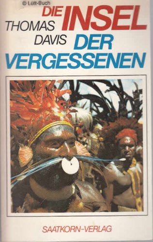 Die Insel der Vergessenen. Gottfried Oosterwal in Neu-Guinea, Erlebnisse und Erfahrungen. Books