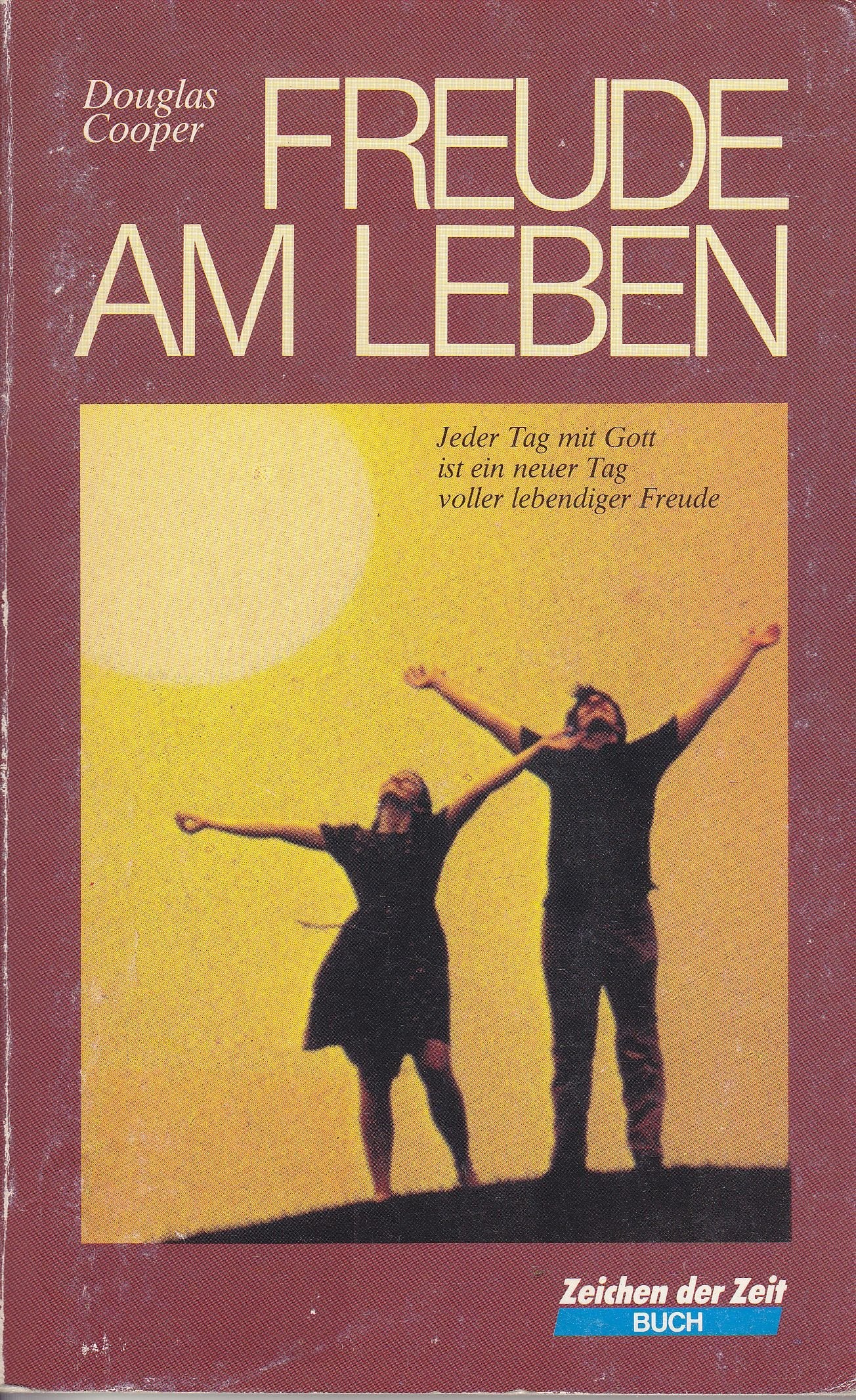Freude am Leben. Jeder Tag mit Gott ist ein neuer Tag voller lebendiger Freude Religion & Esotericism