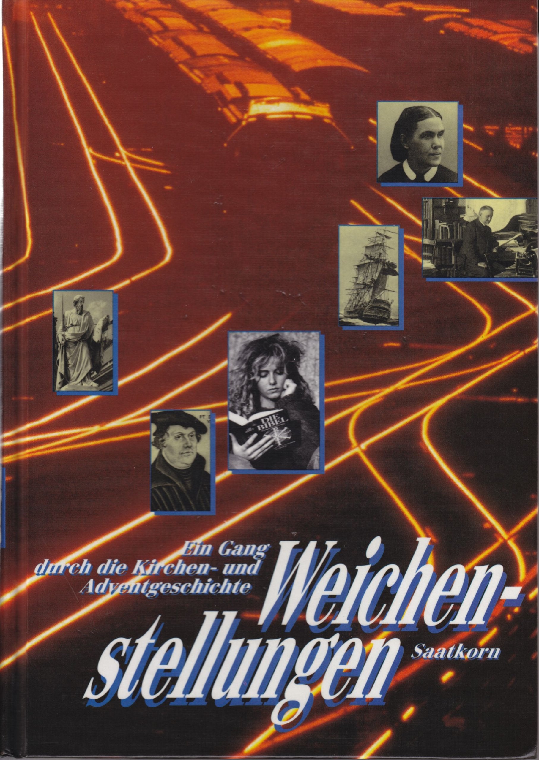 Weichenstellungen. Ein Gang durch die Kirchen- und Adventgeschichte. Books