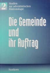 Die Gemeinde und ihr Auftrag (Studien zur adventistischen Ekklesiologie - 2) Books