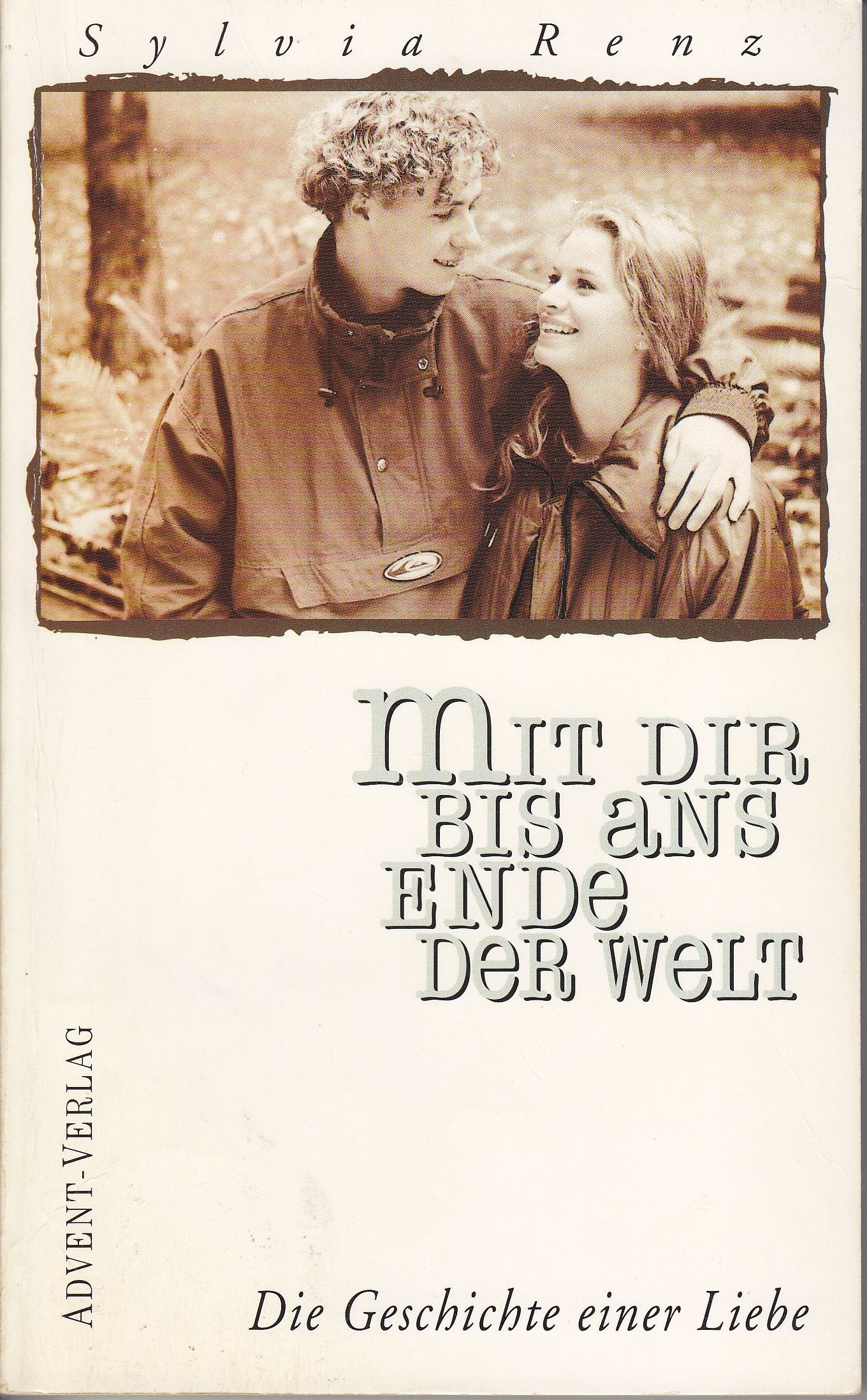 Mit Dir bis ans Ende der Welt. Die Geschichte einer Liebe. Books