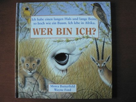 Wer bin ich? Band 6: Ich habe einen langen Hals und lange Beine, so hoch wie ein Baum. Ich lebe in Afrika (GIRAFFE) Books