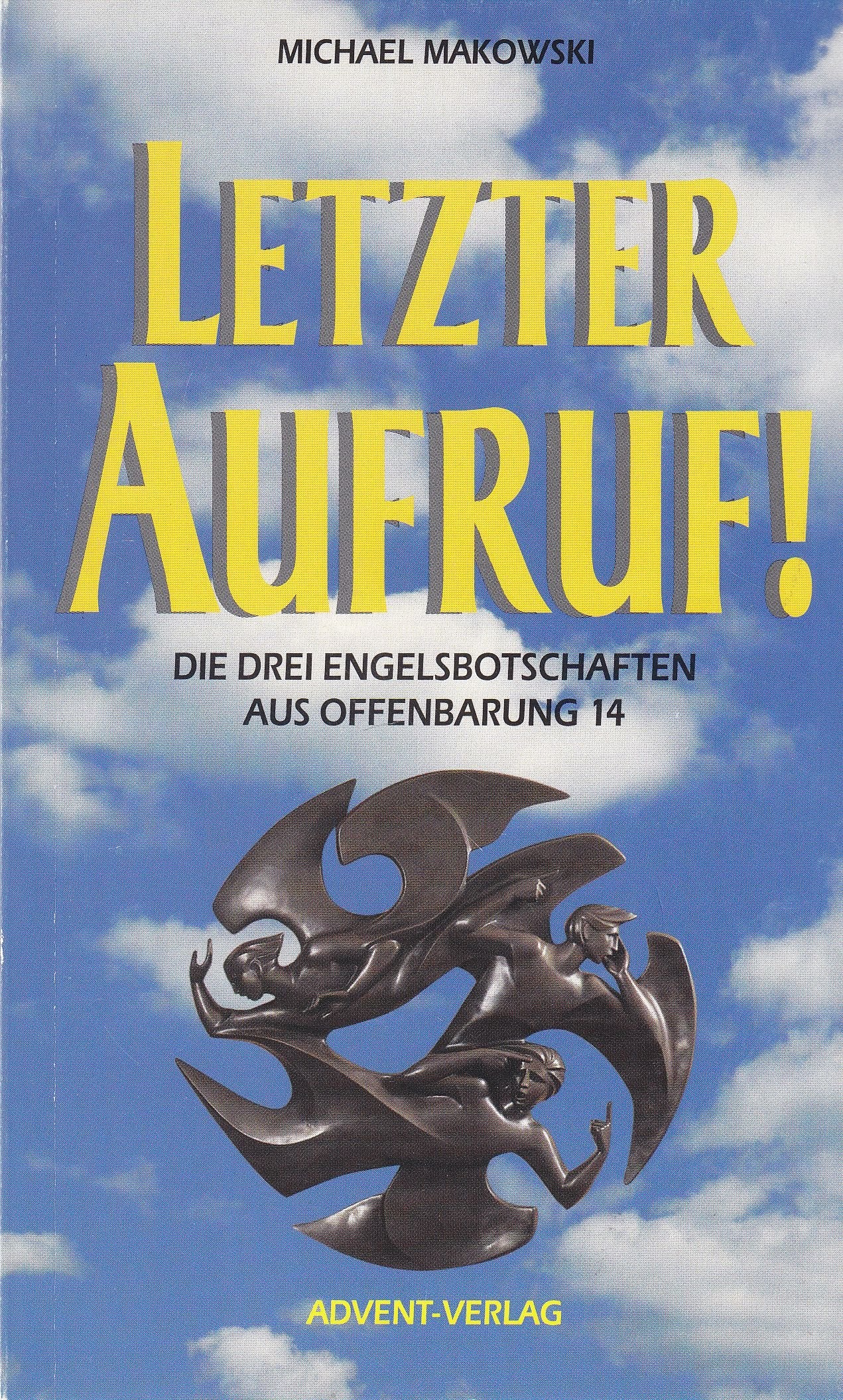 Letzter Aufruf! Die drei Engelsbotschaften aus Offenbarung 14 Books