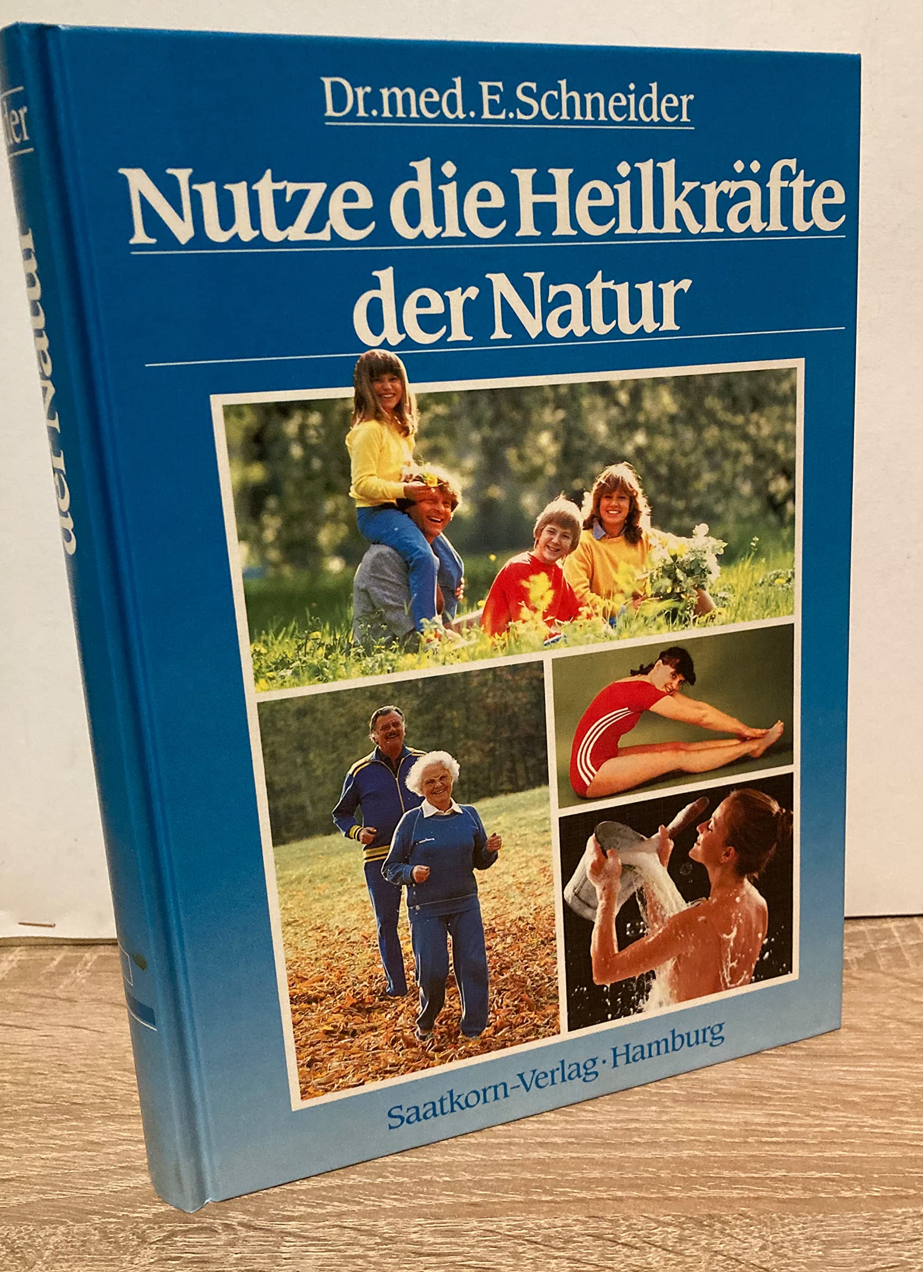 Ernst Schneider: Nutze die Heilkräfte der Natur Books