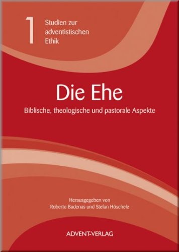 Die Ehe : biblische, theologische und pastorale Aspekte (Studien zur adventistischen Ethik 1) Books