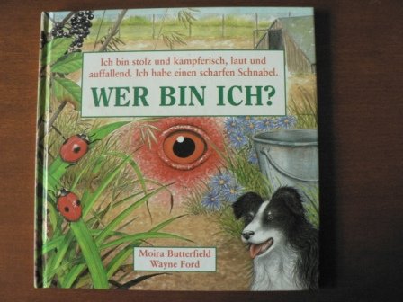 Wer bin ich? Band 14: Ich bin stolz und kämpferisch, laut und auffallend. Ich habe einen scharfen Schnabel (HUHN) Books